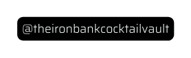 theironbankcocktailvault